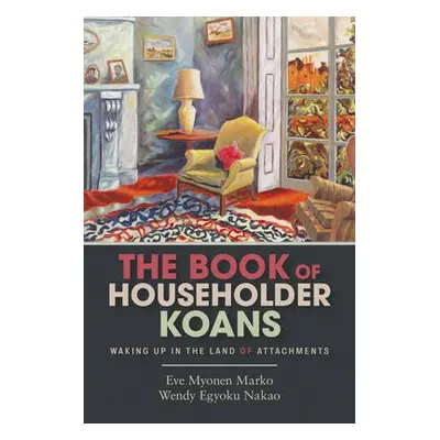 Book of Householder Koans - Myonen Marko, Eve a Egyoku Nakao, Wendy