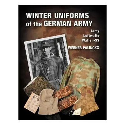 Winter Uniforms of the German Army - Palinckx, Werner