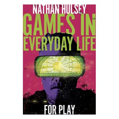 Games in Everyday Life - Hulsey, Nathan (Nazarbayev University, Kazakhstan)