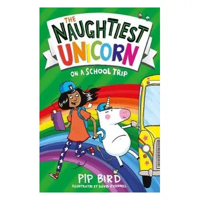 Naughtiest Unicorn on a School Trip - Bird, Pip