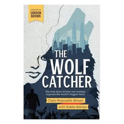 Wolf Catcher - Rewcastle Brown, Clare