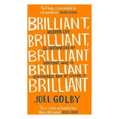 Brilliant, Brilliant, Brilliant Brilliant Brilliant - Golby, Joel