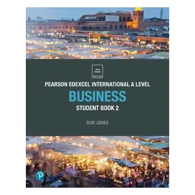 Pearson Edexcel International A Level Business Student Book - Jones, Rob