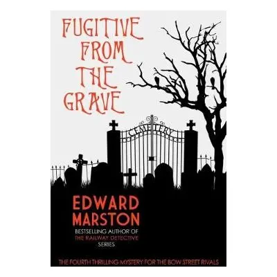 Fugitive from the Grave - Marston, Edward