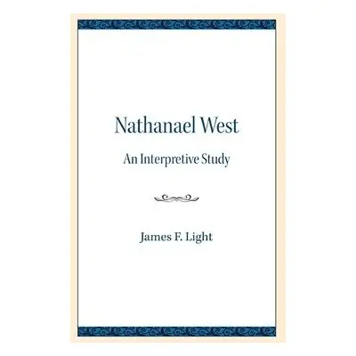 Nathanael West - Light, James F.