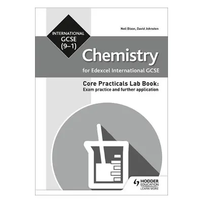 Edexcel International GCSE (9-1) Chemistry Student Lab Book: Exam practice and further applicati