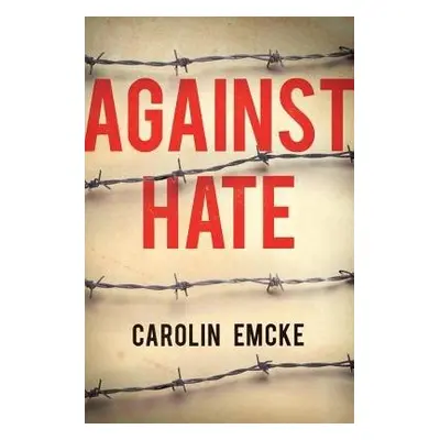 Against Hate - Emcke, Carolin