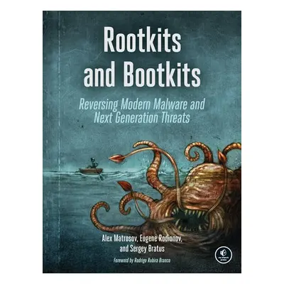 Rootkits and Bootkits - Matrosov, Alex a Rodionov, Eugene a Bratus, Sergey