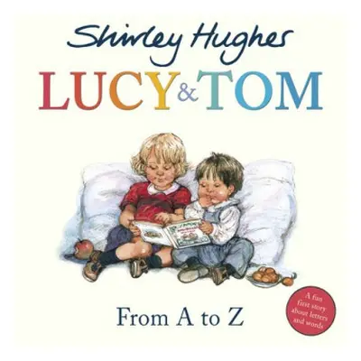 Lucy a Tom: From A to Z - Hughes, Shirley