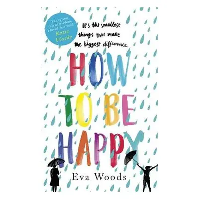 How to be Happy - Woods, Eva