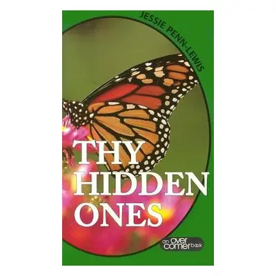 THY HIDDEN ONES - PENN-LEWIS, JESSIE