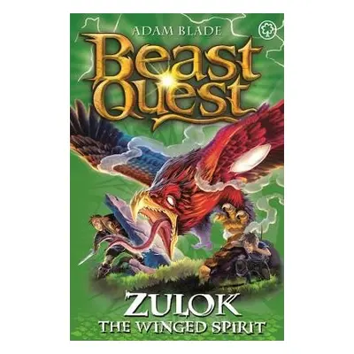 Beast Quest: Zulok the Winged Spirit - Blade, Adam