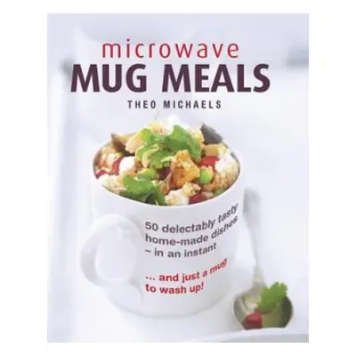 Microwave Mug Meals - Michaels Theo