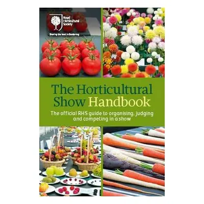 Horticultural Show Handbook - Royal Horticultural Society