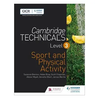 Cambridge Technicals Level 3 Sport and Physical Activity - Bray, Helen a Chapman, Scott a Myatt,