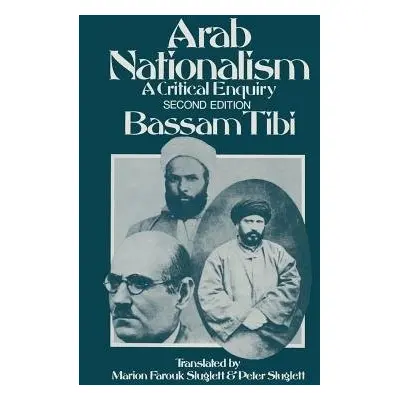 Arab Nationalism - Tibi, B. a ed a Farouk-Sluglett, trans Marion a Sluglett, Peter