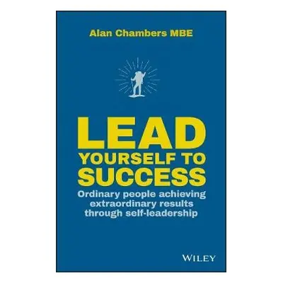 Lead Yourself to Success - Chambers, Alan