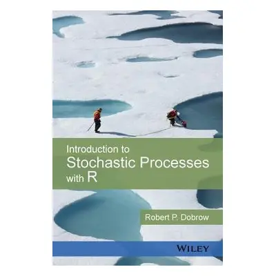 Introduction to Stochastic Processes with R - Dobrow, Robert P.