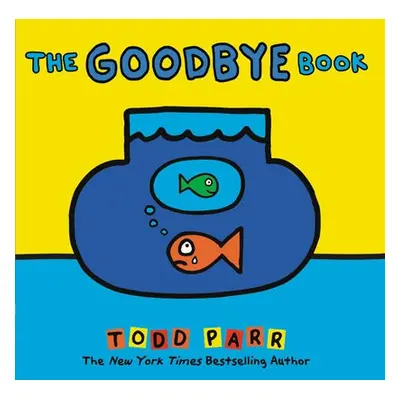 Goodbye Book - Parr, Todd