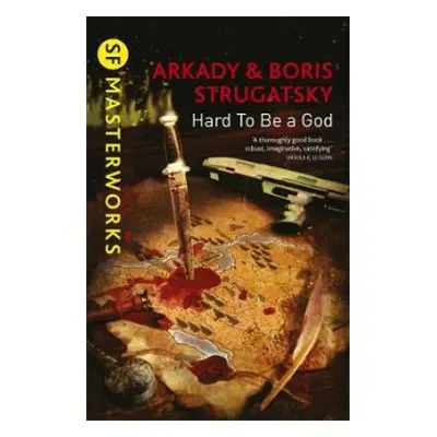 Hard To Be A God - Strugatsky, Arkady a Strugatsky, Boris