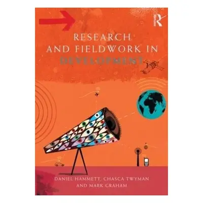 Research and Fieldwork in Development - Hammett, Daniel a Twyman, Chasca a Graham, Mark