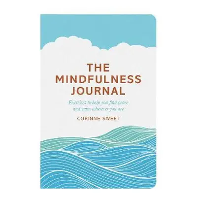 Mindfulness Journal - Sweet, Corinne a Mihotich, Marcia