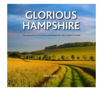 Glorious Hampshire - Roberts, Colin