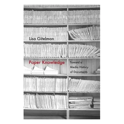 Paper Knowledge - Gitelman, Lisa