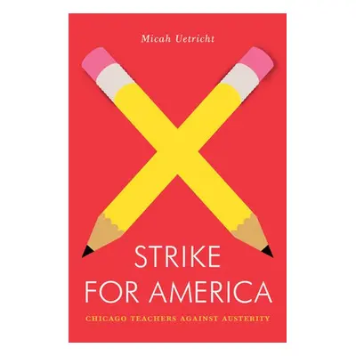 Strike for America - Uetricht, Micah