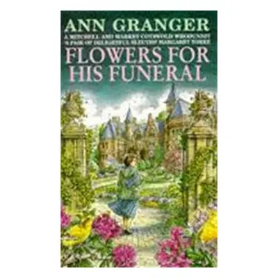 Flowers for his Funeral (Mitchell a Markby 7) - Granger, Ann