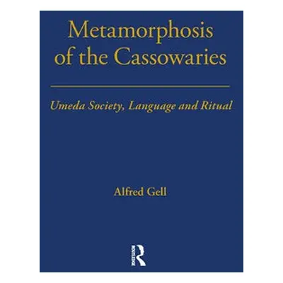 Metamorphosis of the Cassowaries - Gell, Alfred