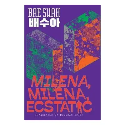 Milena, Milena, Ecstatic - Suah, Bae