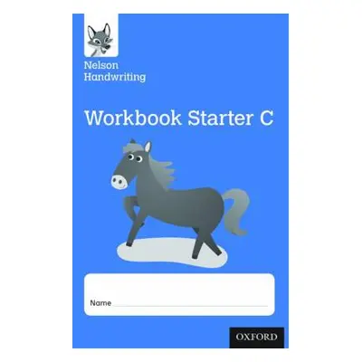 Nelson Handwriting: Reception/Primary 1: Starter C Workbook (pack of 10) - Warwick, Anita a York