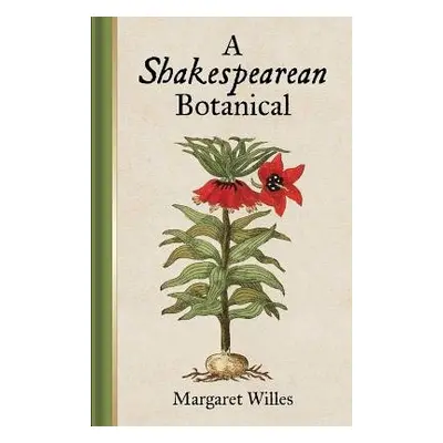 Shakespearean Botanical - Willes, Margaret