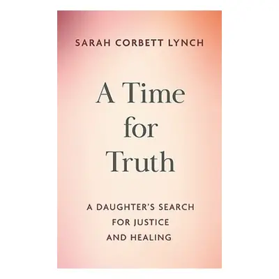 Time for Truth - Lynch, Sarah Corbett