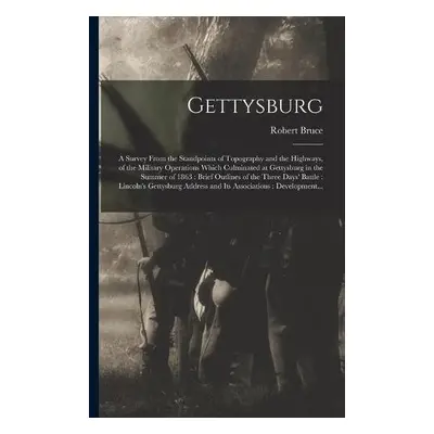 Gettysburg - Bruce, Robert 1873