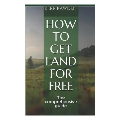 How to get land for free - Rawden, Kerr