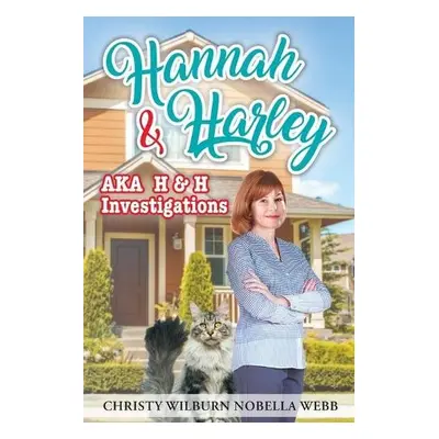 Hannah a Harley a.k.a H a H Investigations - Nobella Webb, Christy Wilburn