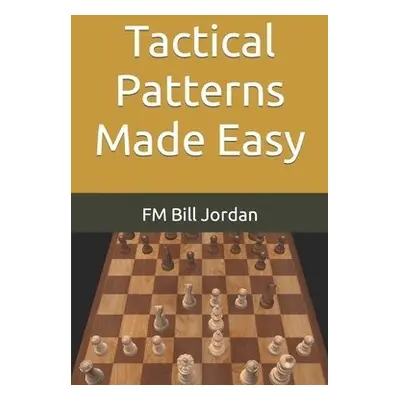 Tactical Patterns Made Easy - Jordan, Fm Bill