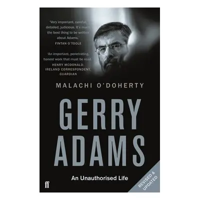 Gerry Adams: An Unauthorised Life - O'Doherty, Malachi (Editor)