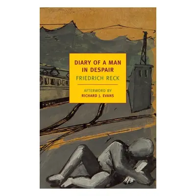 Diary Of A Man In Despair - Reck, Friedrich