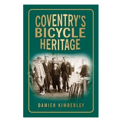 Coventry's Bicycle Heritage - Kimberley, Damien