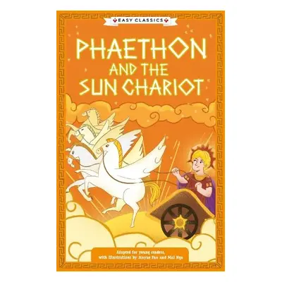 Greek Classics: Phaethon and the Sun Chariot (Easy Classics) - Tarakson, Stella