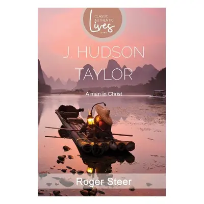 J. Hudson Taylor - Steer, Roger