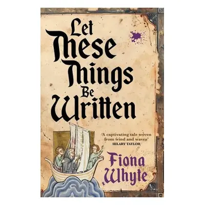 Let These Things Be Written - Whyte, Fiona