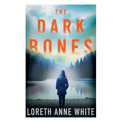 Dark Bones - White, Loreth Anne