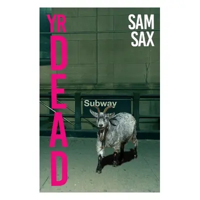 Yr Dead - Sax, Sam