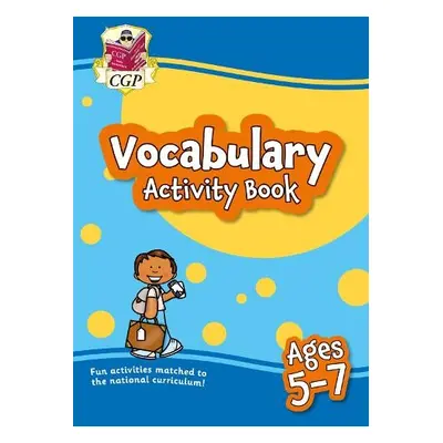 Vocabulary Activity Book for Ages 5-7 - CGP Books