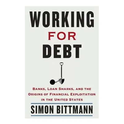 Working for Debt - Bittmann, Simon