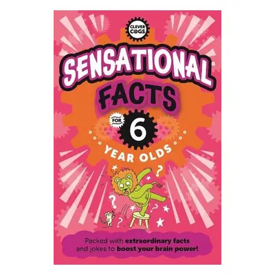 Sensational Facts For Six Year Olds - Rowlands, Caroline